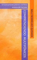 Understanding multiphonics: a practical approach to the acoustic physics of the clarinet